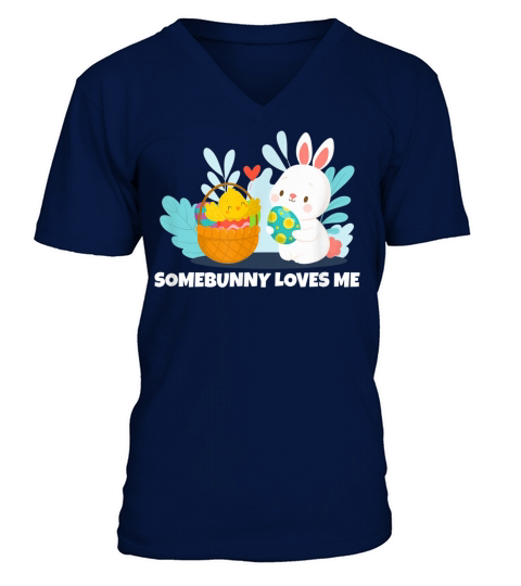Easter Bunny, Somebunny Loves Me T Shirt V-Neck T-shirt