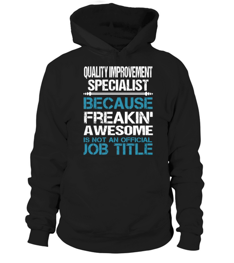 QUALITY IMPROVEMENT SPECIALIST Freakin Hoodie Unisex