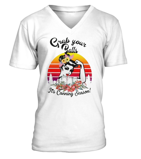 Grab your balls it’s canning season vintage V-Neck T-shirt