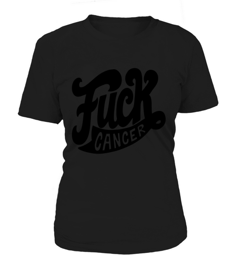 Fuck Cancer Women's T-Shirt