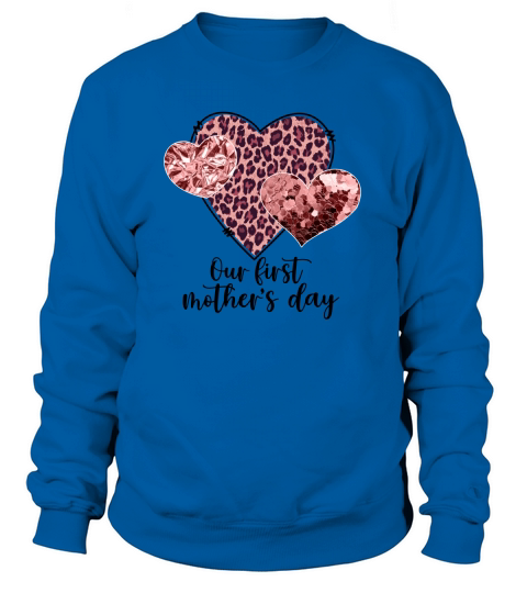 Our_first_mother_s_day_sublimation Sweatshirt Unisex