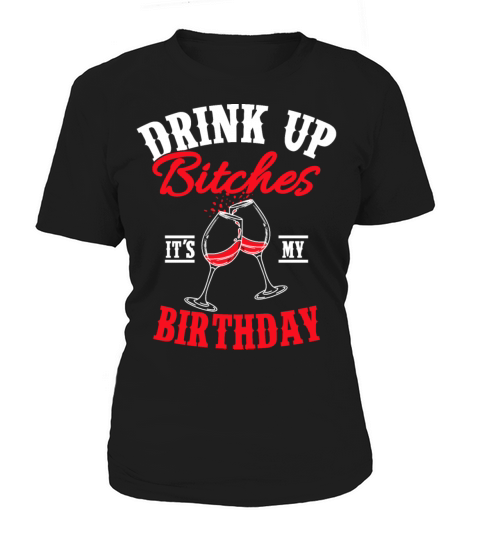 Birthday saying girls women drinking Women's T-Shirt