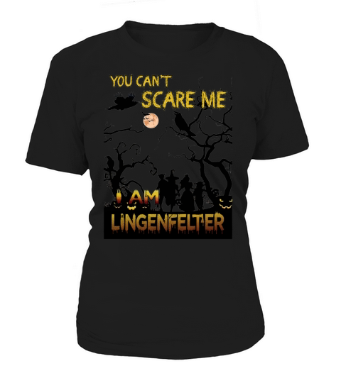 You Can Not Scare Me I Am A LINGENFELTER Halloween Tshirt Women's T-Shirt