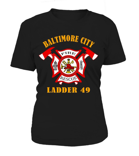 Baltimore City Fire Rescue Ladder 49 Women's T-Shirt