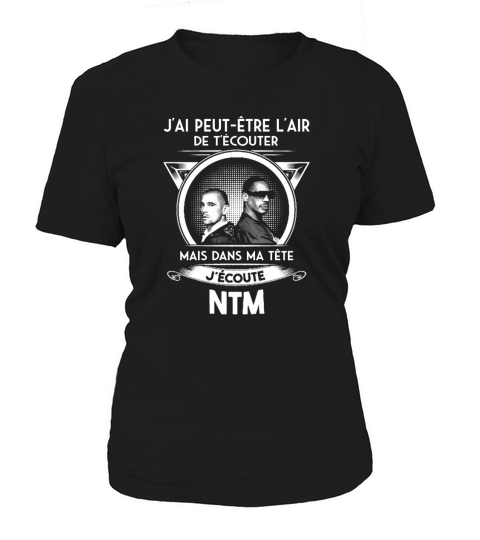 JAI PEUT ETRE LAIR DE TECOUTER MAIS DANS MA TETE JECOUTE NTM Women's T-Shirt