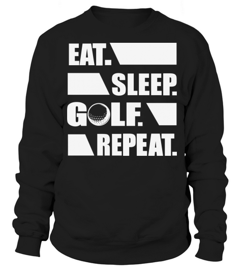 Eat Sleep Golf Repeat Golfing Sweatshirt Unisex