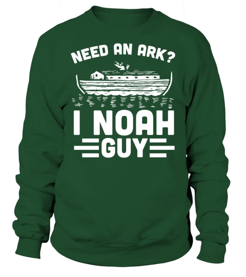 Need An Ark I Noah Guy Sweatshirt Unisex