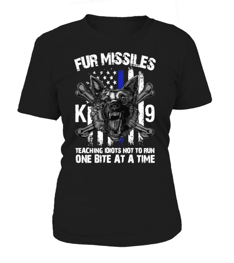FUR MISSILE K9 SHIRT! - Shirt Women's T-Shirt