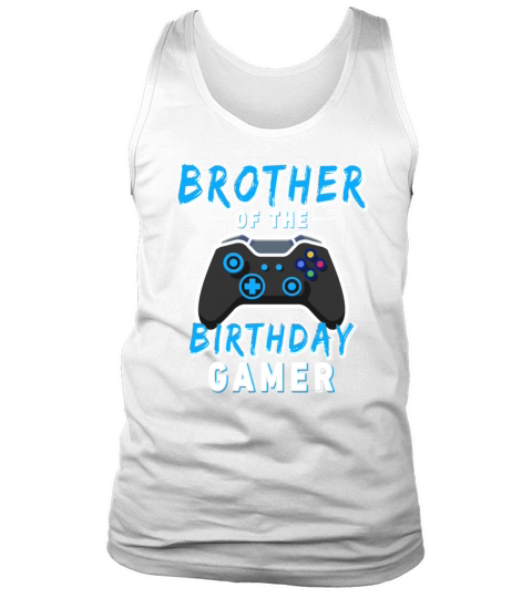 Brother Of The Birthday Gamer Gamer Bday Party Tank Top Unisex