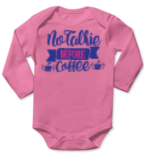no talkie before coffee Long Sleeve Baby One-Piece