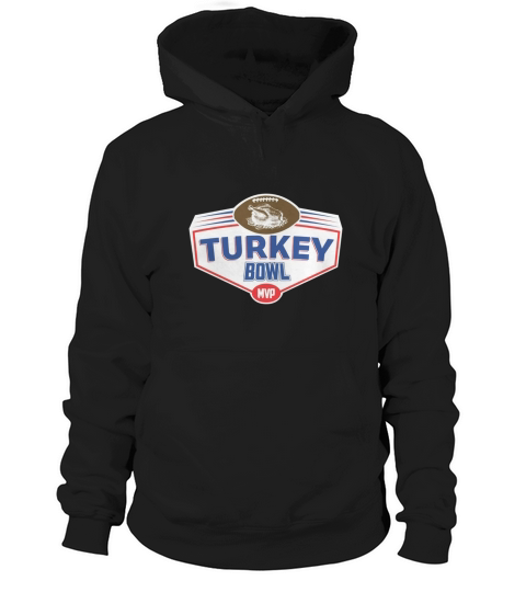 Funny Turkey Bowl MVP - T-Shirt Hoodie Unisex