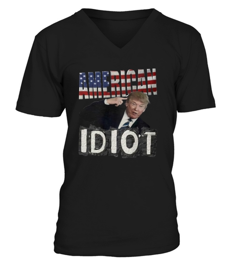 Donald trump american idiot independence day shirt V-Neck T-shirt