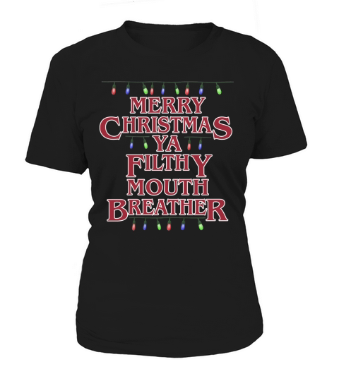 Merry Christmas Ya Filthy Mouth Breather Women's T-Shirt