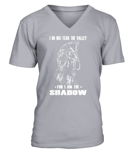 VETERAN MILITARY SOLDIER SHIRTS  I DO NOT FEAR THE VALLEY  FOR I AM THE SHADOW V-Neck T-shirt