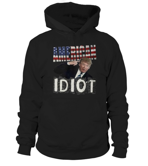 Donald trump american idiot independence day shirt Hoodie Unisex