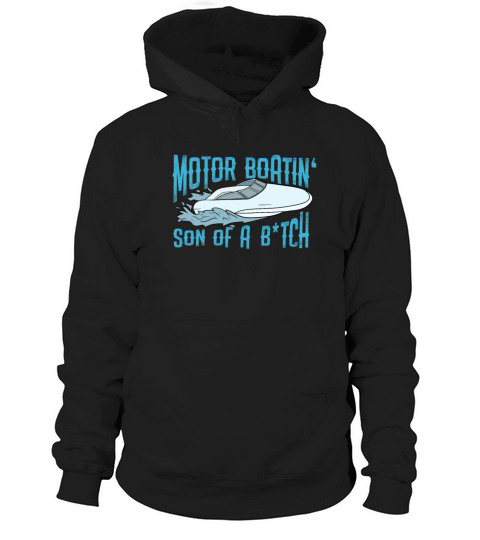 Motorboatin Son of a Bitch Pontoon Boat Boating Hoodie Unisex