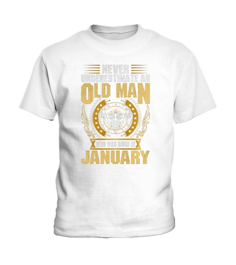 Never Underestimate An Old Man Born In January Kids T-Shirt