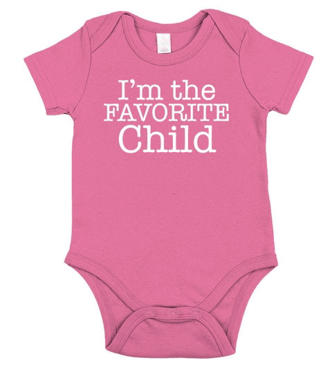 Im the Favorite Child Funny Short Sleeve Baby One-Piece