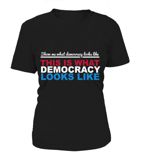 This Is What Democracy Looks Like T-Shirt  USA Freedom Women's T-Shirt