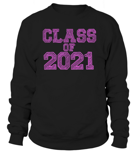 Class of 2021 T-shirt for Future Graduate Shirt Sweatshirt Unisex