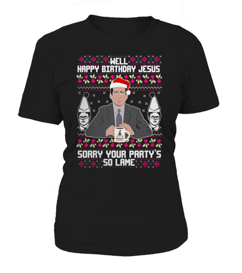 Well happy birthday Jesus sorry your partys so lame Women's T-Shirt