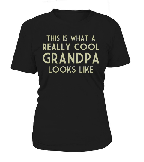 This is What a Really Cool Grandpa Looks Like SHIRT Women's T-Shirt