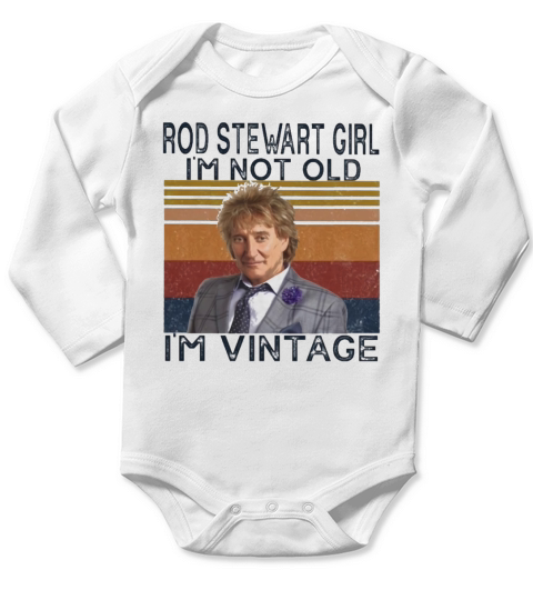 Rod Stewart girl i’m not old i’m Vintage Long Sleeve Baby One-Piece
