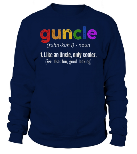 Guncle Definition Shirt Sweatshirt Unisex