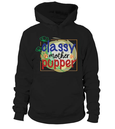 Classy Mother Pupper Hoodie Unisex