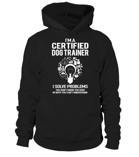 CERTIFIED DOG TRAINER FSolve Problem Hoodie Unisex