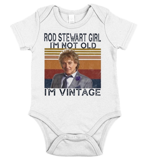 Rod Stewart girl i’m not old i’m Vintage Short Sleeve Baby One-Piece