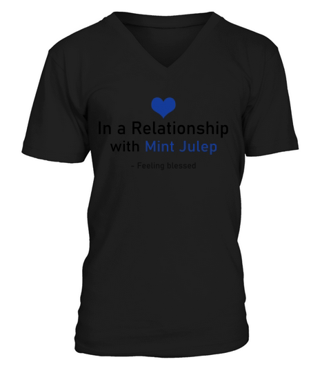 In A Relationship With Mint Julep Funny Beverages V-Neck T-shirt