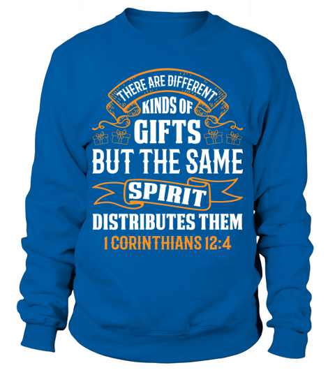 There are different kinds of gifts Sweatshirt Unisex