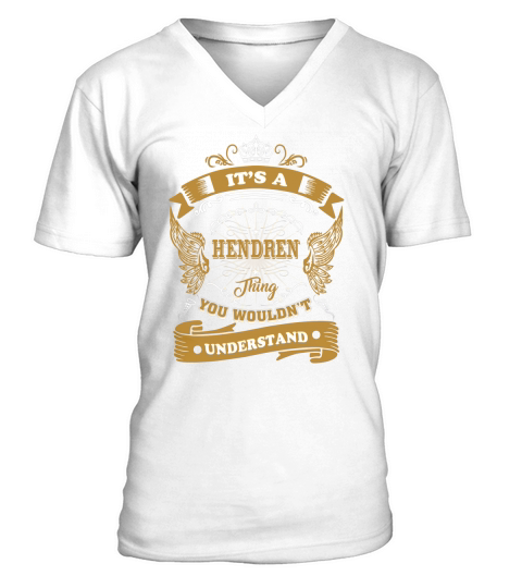 Its a HENDREN thing, you wouldnt understand V-Neck T-shirt