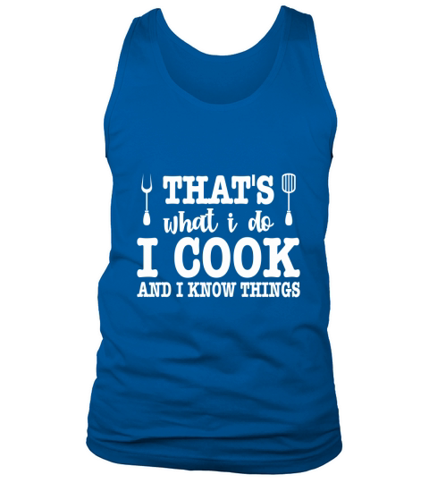 Grilling Day thats what I do i cook and I know things Tank Top Unisex