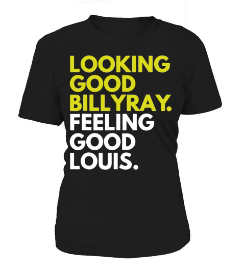Looking Good Billy Ray Feeling Good Louis Trading Places T-shirts Women's T-Shirt