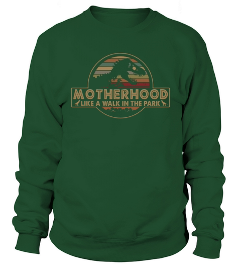 Motherhood like a walk in the park shirt Sweatshirt Unisex