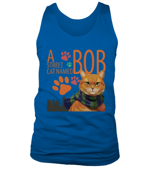A STREET CAT NAMED BOB T SHIRT Tank Top Unisex