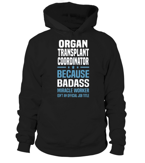 Organ Transplant Coordinator Tshirt Hoodie Unisex