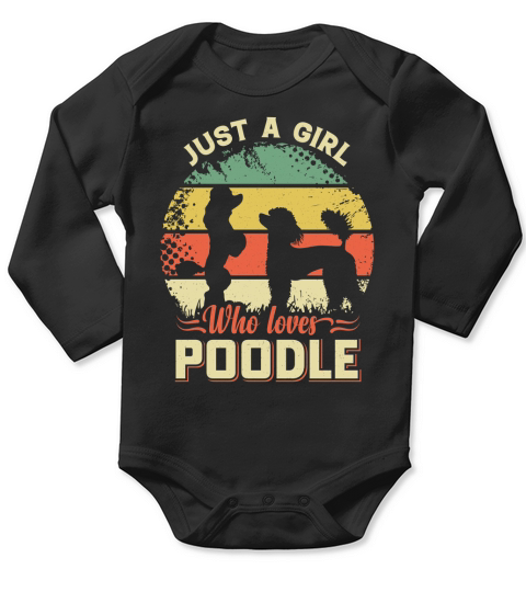 Just a girl who loves Poodle Long Sleeve Baby One-Piece