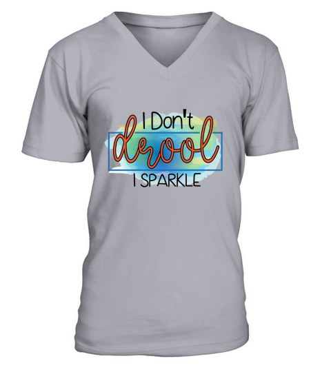 I Dont Drool I Sparkle V-Neck T-shirt
