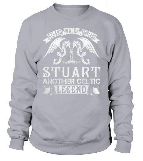 STUART Shirts - Ireland Wales Scotland STUART Another Celtic Legend Name Shirts Sweatshirt Unisex
