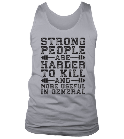 Strong People Are Harder To Kill T-Shirt_1 Tank Top Unisex