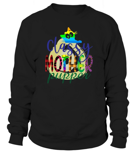 Classy Mother Pupper Sweatshirt Unisex