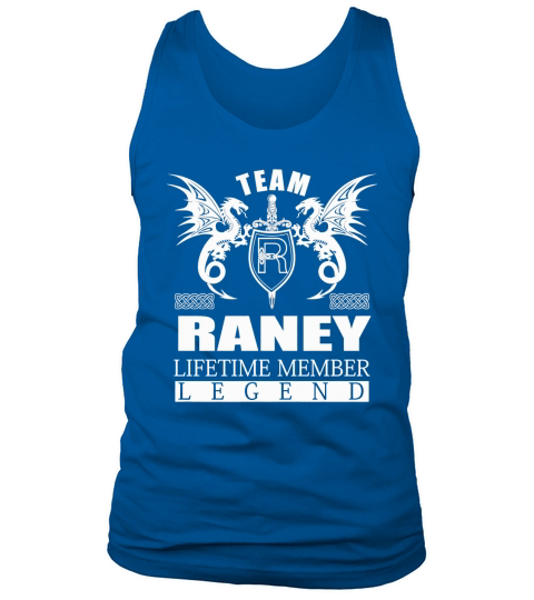 Team RANEY Lifetime Member Legend Name Shirts Tank Top Unisex
