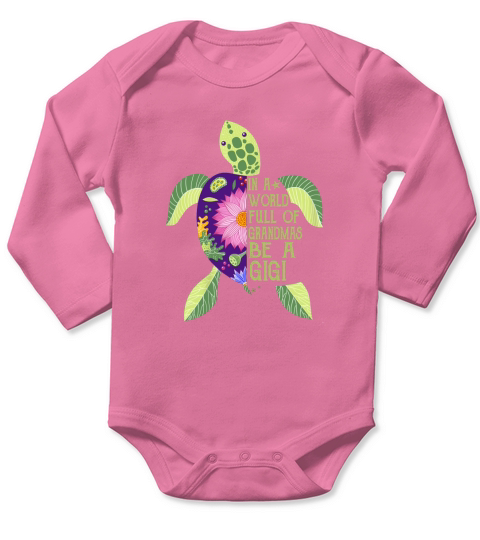 In A World Full Of Grandmas Be A Gigi Sea Turtle Floral Shirt T-Shirt Long Sleeve Baby One-Piece