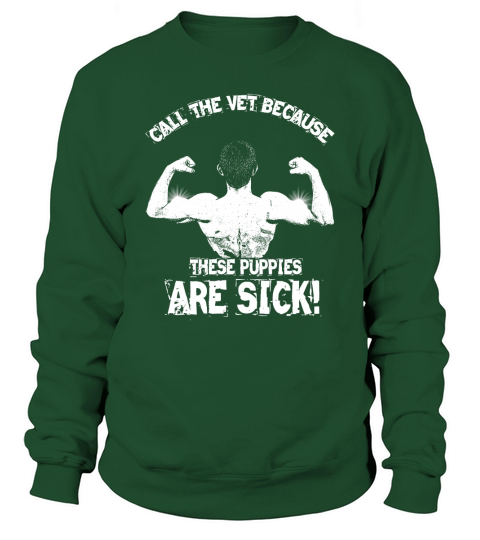 Call The Vet Because These Puppies Are Sick - Funny T Shirt Sweatshirt Unisex