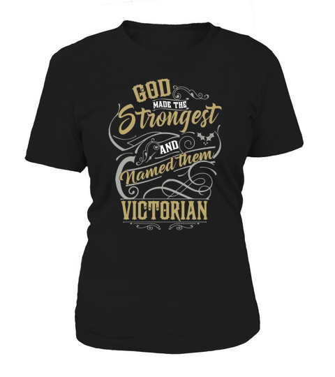 VICTORIAN shirt. God made the strongest and named them VICTORIAN - VICTORIAN T Shirt, VICTORIAN Hoodie, VICTORIAN Family, VICTORIAN Tee, VICTORIAN Name, VICTORIAN bestseller Women's T-Shirt
