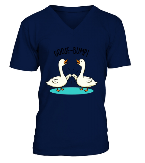 Goose Bumps Cute Animal Pun V-Neck T-shirt