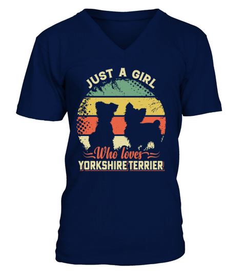 Just a girl who loves Yorkshire Terrier V-Neck T-shirt